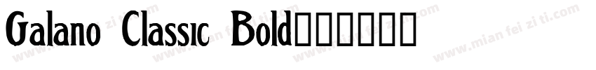 Galano Classic Bold字体转换